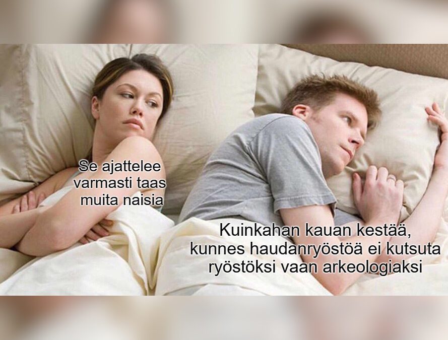 Meemi: hautaryöstöä vai arkeologiaa?